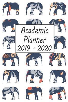 Download Academic Planner 2019 - 2020: Elephant Weekly and Monthly Planner, Academic Year July 2019 - June 2020: 12 Month Agenda - Calendar, Organizer, Notes, Goals & to Do Lists -  file in ePub
