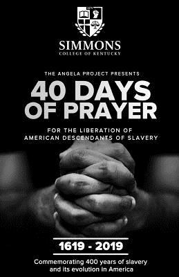 Download The Angela Project Presents 40 Days of Prayer: For the Liberation of American Descendants of Slavery - Cheri L Mills | ePub
