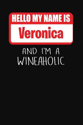Read online Hello My Name Is Veronica and I'm a Wineaholic: Wine Tasting Review Journal -  file in ePub