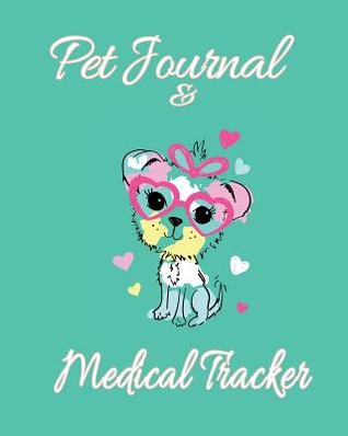 Download Pet Journal & Medical Tracker: A Cute Dog Journal and Medical Diary for Pet Lovers - Angelica Ocean file in PDF