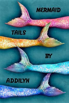 Read Mermaid Tails by Addilyn: College Ruled Composition Book Diary Lined Journal - Lacy Lovejoy | ePub