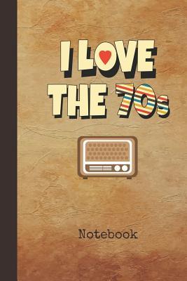 Read I Love the 70s Notebook: Blank Writing Note Pad Journal 1970s Retro TV Cover College Ruled Lined Paper for Journalists & Writers & for Note Taking Students Write about Your Life & Interests - Nostalgia Publications | ePub