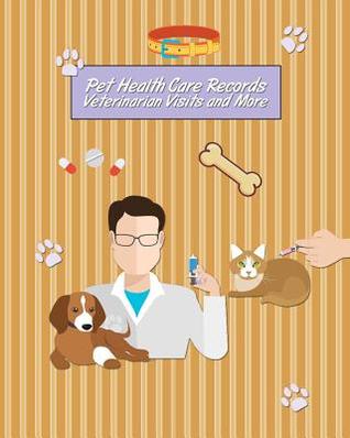 Download Pet Health Care Records Veterinarian Visits and More: Health Records Care Logbook for Pet Animal Owners and Lovers - Critter Lovers Creations file in ePub