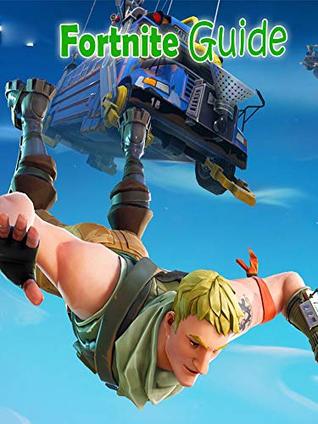 Read online Guide for Fortnite Beginners guide – How to play Fortnite Battle Royale - Bang Doxoai1 | ePub