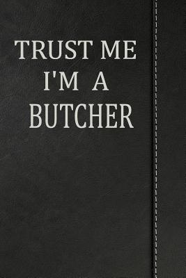 Read online Trust Me I'm a Butcher: Draw and Write Doodle Journal Notebook 120 Pages 6x9 -  | PDF