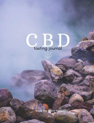 Download CBD Tasting Journal: CBD Product Tasting Journal and Personal Review Documentation Notebook natural stones - Black Dog House Publishing | ePub