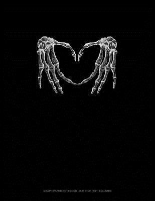 Read online Skeleton Hand Heart-Shaped: Graph Paper Notebook - 0.25 Inch (1/4) Squares -  | ePub