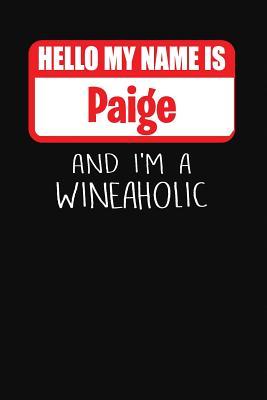Read Hello My Name Is Paige and I'm a Wineaholic: Wine Tasting Review Journal -  | PDF