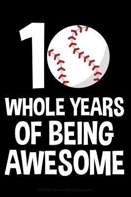 Read 10 Whole Years of Being Awesome: Lined Journal Notebook for Ten Year Olds, 10th Birthday Party Gift, Baseball and Softball Players - Happy Cricket Press file in ePub