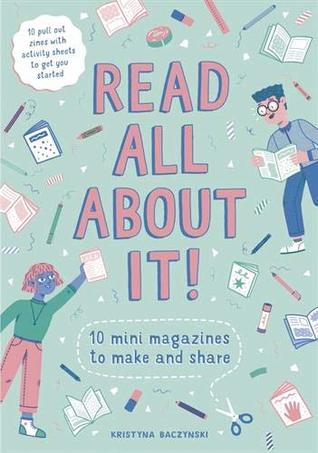 Download Read All About It!: 10 Mini-Magazines to Make and Share - Kristyna Baczynski | ePub