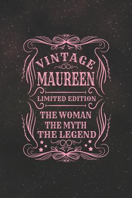 Read online Vintage Maureen Limited Edition the Woman the Myth the Legend: First Name Funny Sayings Personalized Customized Names Gift Birthday Girl Women Mother's Day Notebook Journal -  file in PDF