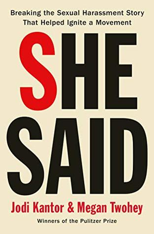 Read online She Said: Breaking the Sexual Harassment Story That Helped Ignite a Movement - Jodi Kantor file in ePub