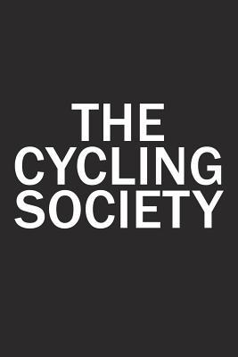 Read The Cycling Society: A 6x9 Inch Matte Softcover Diary Notebook with 120 Blank Lined Pages and a Team Tribe or Club Cover Slogan - Enrobed Granite Journals file in PDF