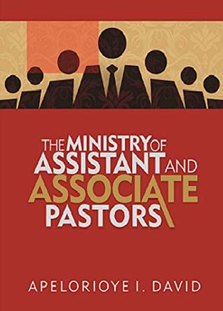 Read THE MINISTRY OF ASSISTANT AND ASSOCIATE PASTORS - APELORIOYE I David file in ePub