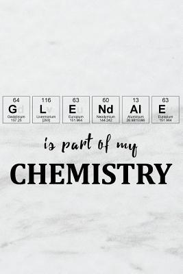 Read Glendale Is Part of My Chemistry: A Periodic Table Inspired Matte Soft Cover Notebook Journal to Write In. Blank Lined Pages, Ideal for Chemists, Geeks and Nerds -  file in ePub