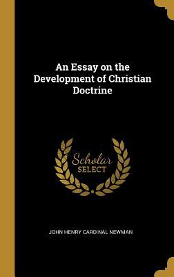 Read An Essay on the Development of Christian Doctrine - John Henry Cardinal Newman | ePub