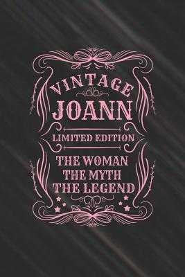 Read Vintage Joann Limited Edition the Woman the Myth the Legend: First Name Funny Sayings Personalized Customized Names Gift Birthday Girl Women Mother's Day Notebook Journal -  | ePub