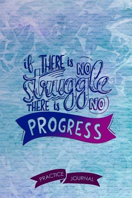 Download If There Is No Struggle There Is No Progress: Pen Lettering Practice Blank Lined and Graph Paper Notebook Journal Diary Composition Notepad 120 Pages 6x9 Paperback (Lettering) Blue Lilac - Beatrice Green M file in PDF