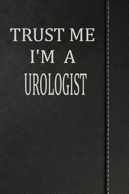 Read online Trust Me I'm an Urologist: Blank Recipe Book Cookbook Journal Notebook 120 Pages 6x9 -  file in PDF