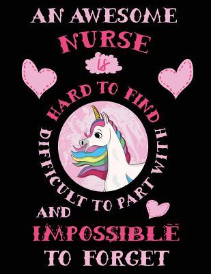 Read online An Awesome Nurse Is Hard to Find Difficult to Part with and Impossible to Forget Notebook Unicorn Pastel: Cute Wide-Lined Paper for Nurse Appreciation -  | ePub