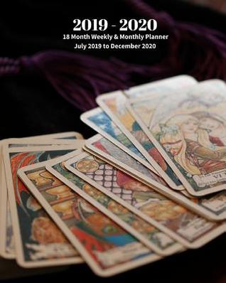 Download 2019 - 2020 18 Month Weekly & Monthly Planner July 2019 to December 2020: Tarot Cards Readings Vol 25 Monthly Calendar with U.S./Uk/ Canadian/Christian/Jewish/Muslim Holidays- Calendar in Review/Notes 8 X 10 In. - Dazzle Book Press file in PDF