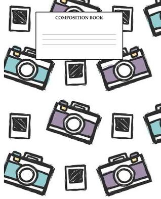 Read online Composition Book: Wide Ruled Primary Composition Book Photographer Camera Design - Creative Expression Publishing | PDF