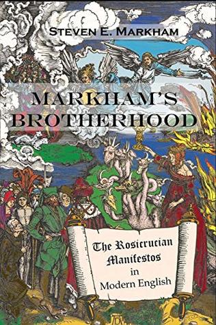 Download Markham's Brotherhood: The Rosicrucian Manifestos in Modern English - Steven E. Markham file in PDF