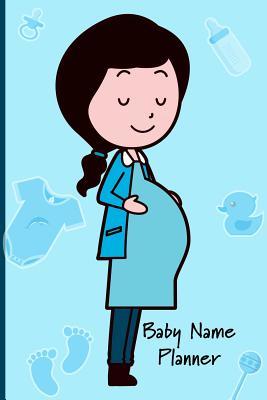 Read online Baby Name Planner: An Organizer for Noting Down Baby Names / Expecting Women / Baby Shower/Pregnancy Gift - Laks Baby Designs | ePub