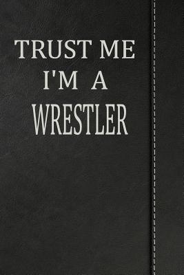 Download Trust Me I'm a Wrestler: Draw and Write Doodle Journal Notebook 120 Pages 6x9 -  file in ePub