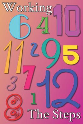 Read online Working the Steps: Daily Sobriety Journal for Addiction Recovery Alcoholics Anonymous, Narcotics Rehab, Living Sober, Fighting Alcoholism, Working the 12 Steps & Traditions. 124 Pages. 6 X 9 - Worthyfashion | PDF