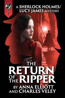 Read The Return of the Ripper: A Sherlock Holmes and Lucy James Mystery - Anna Elliott file in PDF