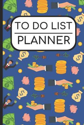 Read online To Do List Planner: Cash Money Cover, Personal and Business Activities with Daily and Weekly to Do Checklist, Perfect for School Home Office Time Management and Productivity, 6x9 113 Pages - Joanna H Peterson Publishing | PDF