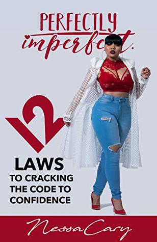 Read online Perfectly Imperfect : 12 laws to cracking the code to confidence - Nessacary file in ePub