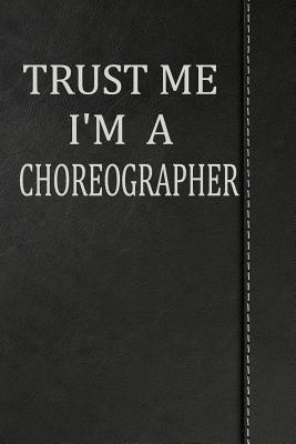 Download Trust Me I'm a Choreographer: Blank Recipe Book Cookbook Journal Notebook 120 Pages 6x9 -  file in ePub