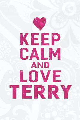 Download Keep Calm and Love Terry: First Name Funny Sayings Personalized Customized Names Gift Birthday Girl Women Mother's Day Notebook Journal -  file in ePub