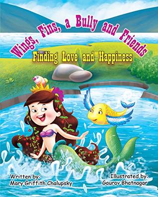 Download Wings, Fins, a Bully and Friends: Finding Love and Happiness (Wings & Fins Book 1) - Mary Griffith Chalupsky file in ePub