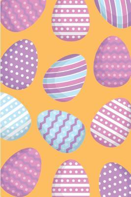 Download Easter Eggs: Novelty Gifts - Lined Notebook Journal (6 X 9) - Eagle Publishers file in PDF