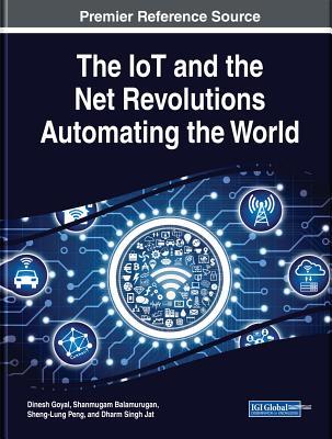 Read The Iot and the Net Revolutions Automating the World - Dinesh Goyal | PDF