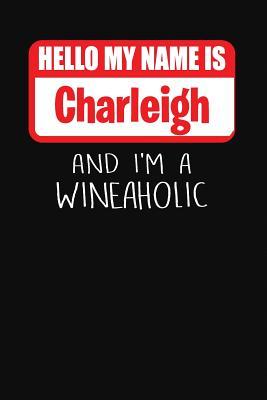 Read Hello My Name Is Charleigh and I'm a Wineaholic: Wine Tasting Review Journal -  | PDF