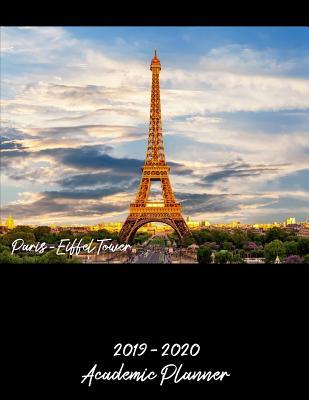 Read Paris Eiffel Tower 2019 - 2020 Academic Planner: An 18 Month Weekly Calendar - July 2019 - December 2020 - 1570 Publishing | ePub