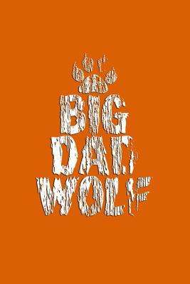 Read online Big Dad Wolf: Great Appreciation Journal for Fathers. - nathan koorey | ePub