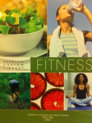 Download Pearson Custom Library Fitness (Nutrition in Cancer and Heart Disease BIOL 398J UMUC) - Patrick F. Boles file in ePub