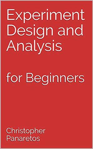 Read Experiment Design and Analysis: for Beginners - Christopher Panaretos file in PDF