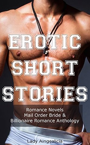 Read Erotic Short Stories: Erotica Romance Novels - Billionaire Erotika and Mail Order Bride Bundle - Lady Aingealicia | PDF