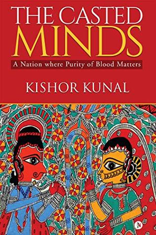 Read online The Casted Minds : A Nation where Purity of Blood Matters - Kishor Kunal file in ePub