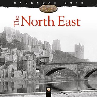 Read The North East Heritage Wall Calendar 2019 (Art Calendar) - Flame Tree Publishing | PDF