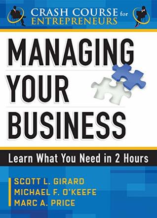 Download Managing Your Business: Learn What You Need in 2 Hours (Crash Course for Entrepreneurs) - Michael F. O'Keefe | PDF
