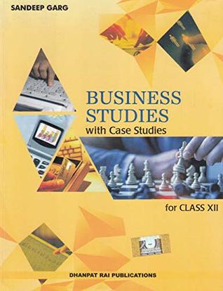 Read Business studies with case Studies for Class 12 by Sandeep Garg (2019-2020 Session) - Sandeep Garg | PDF