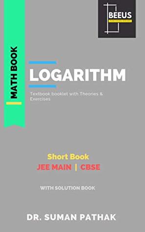 Download Logarithm : Mathematics for JEE and Cbse (Math Book) - Dr. Suman Pathak file in ePub