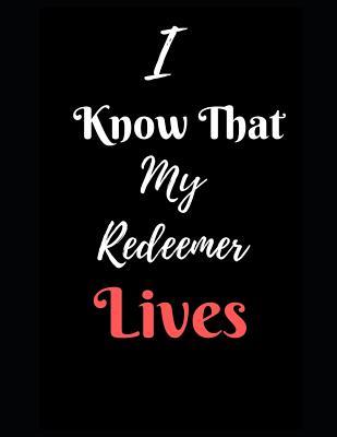 Read online I Know That My Redeemer Lives II: Christ the Redeemer Themed Journal - 125 Blank Pages - Size ( 8.5 by 11 ) - Suitable for Drawing, Sketching, Writing, Taking Notes, Jotting, Recipes Book Etc. - Gratitude Journal for Kids and Adults -  | ePub